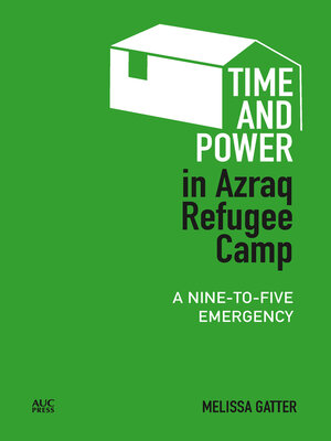 cover image of Time and Power in Azraq Refugee Camp